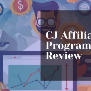 CJ Affiliate Program Review