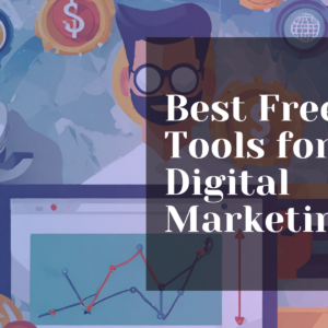 Best Free Tools for Digital Marketing